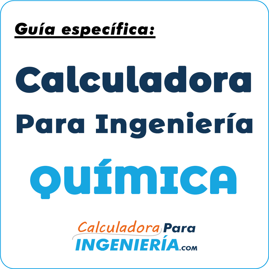 Calculadoras para Ingeniería Química